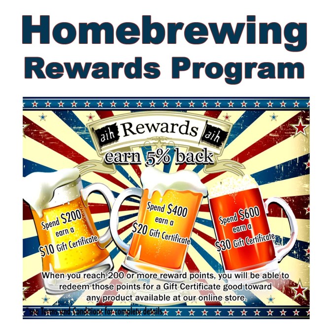 Join the Adventures in Homebrewing Rewards Program! Start saving with each home brewing purchase! 